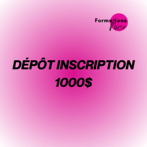 Dépôt de 1000$ pour réserver la formation